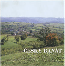 Český Banát. Život a tradice českých obyvatel rumunského Banátu (Czech Banat. Life and Tradition of Czech Inhabitants of Romanian Banat)