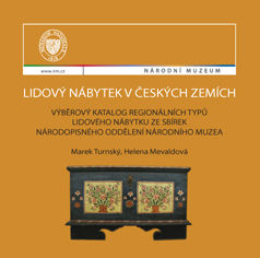 Lidový nábytek v českých zemích.  Výběrový katalog regionálních typů lidového nábytku ze sbírek Národopisného oddělení Národního muzea