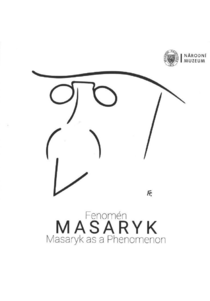 Fenomén Masaryk / Masaryk as a Phenomenon