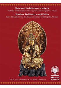 Buddhové, bódhisattvové a božstva – Buddhistické umění v japonské sbírce Náprstkova muzea / Buddhas, Bodhisattvas and Deities – Buddhist Art in the Japanese Collection of the Náprstek Museum