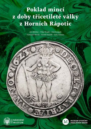 Poklad mincí z doby třicetileté války z Horních Rápotic (Coin Hoard Dating to the period of the Thirty Years War from Horní Rápotice)