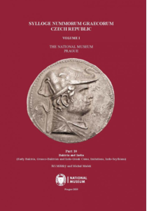 Sylloge Nummorum Graecorum. Czech Republic. Volume I. The National Museum, Prague. Part 10. Baktria and India (Early Baktria, Graeco-Baktrian and Indo-Greek Coins, Imitations, Indo-Scythians).