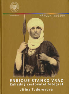 Enrique Stanko Vráz. Záhadný cestovatel fotograf (Enrique Stanko Vráz. Mysterious Traveller and Photographer)