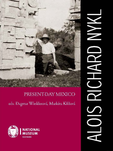 Alois Richard Nykl: Present-Day Mexico