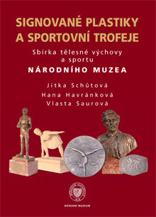 The Signed Sculptures and Sports Trophies in the Collection of History of Physical Education and Sport of the National Museum