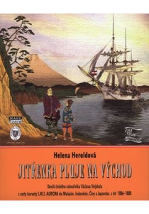 Jitřenka pluje na východ: Deník českého námořníka Václava Stejskala z cesty korvety S.M.S.AURORA do Malajsie, Indonesie, Číny a Japonska z let 1886–1888 (S.M.S. Aurora Sails to the East. The Diary of a Czech Sailor Václav Stejskal from his Travel on Board of the S.M.S. Aurora to Malaysia, Indonesia, China and Japan During 1886–1888)