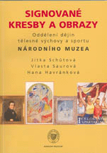 Signované kresby a obrazy Oddělení dějin tělesné výchovy a sportu Národního muzea (The Signed Drawings and Paintings of the Department of History of Physical Education and Sport of the National Museum)