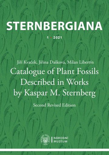 Sternbergiana 1/2021. Catalogue of Plant Fossils Described in Works by Kaspar M. Sternberg. Second Revised Edition