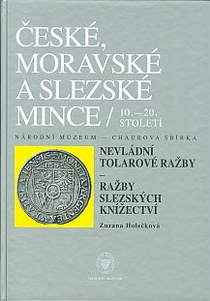 Czech, Moravian and Silesian Coins from the 10th till the 20th centuries. Volume VI. Private Tolars. Part 1. Coins of Silesian Duchies.