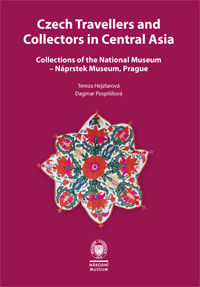 Czech Travellers and Collectors in Central Asia. Collections of the National Museum – Náprstek Museum, Prague. EMMNP 16 
