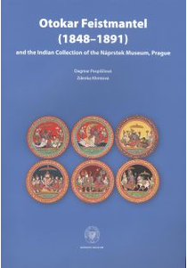 Otokar Feistmantel (1848–1891) and the Indian Collection of the Náprstek Museum, Prague