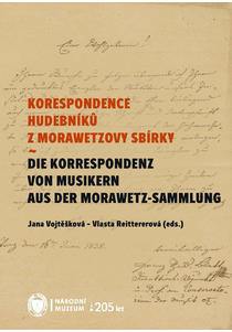 Korespondence hudebníků z Morawetzovy sbírky / Die Korespondenz von Musikern aus der Morawetz Sammlung