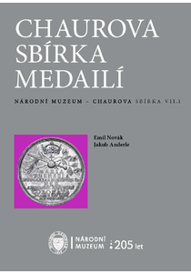 Chaurova sbírka medailí. Národní muzeum – Chaurova sbírka. Svazek VII.1