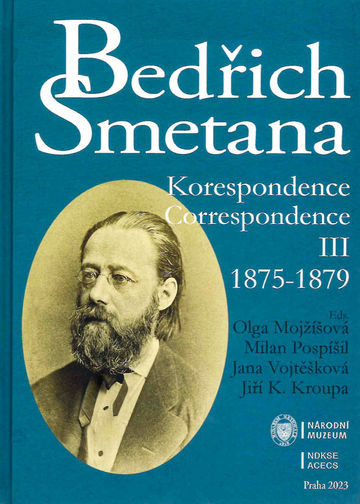 Bedřich Smetana: Korespondence / Correspondence III (1875–1879)