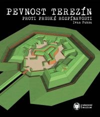 Pevnost Terezín proti pruské rozpínavosti