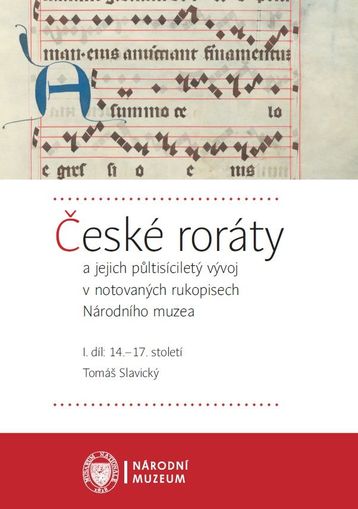 České roráty a jejich půltisíciletý vývoj v notovaných rukopisech Národního muzea