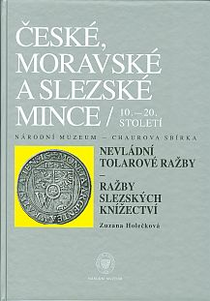 České, moravské a slezské mince 10.–20. století. Národní muzeum - Chaurova sbírka. VI/1 Nevládní tolarové ražby. Ražby slezských knížectví