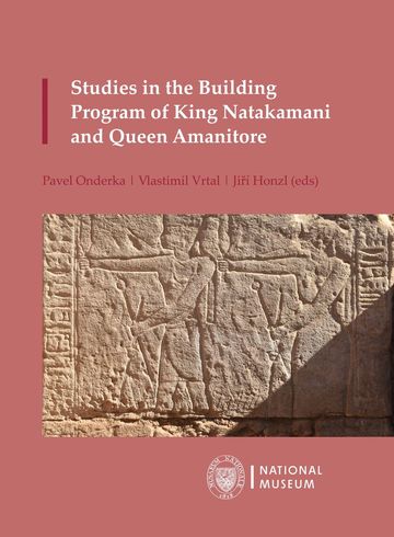 Studies in the Building Program of King Natakamani and Queen Amanitore